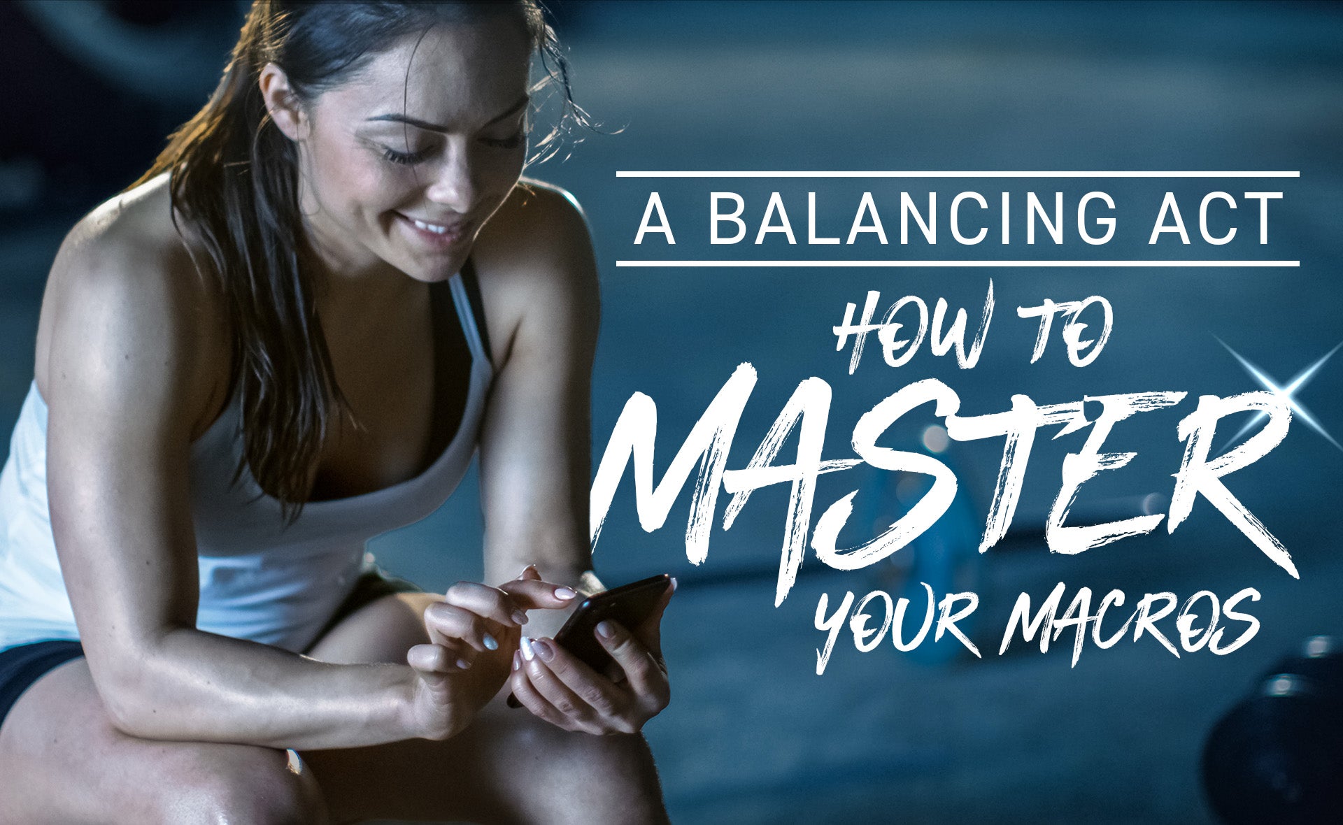 A Balancing Act: How to Master Your Macros 