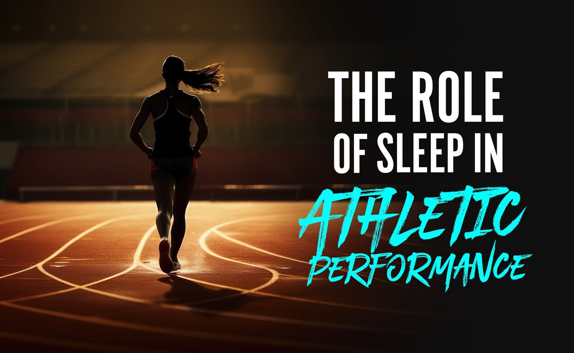 The Role of Sleep in Athletic Performance - AN Supps